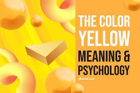 The Color Yellow Meaning Psychology