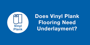 Vinyl Plank Flooring Need Underlayment