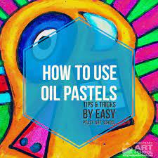 How To Use Oil Pastels Easy Peasy Art