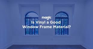 Is Vinyl A Good Window Frame Material