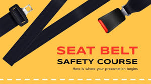 Seat Belt Safety Course Google Slides