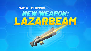 new weapon lazarbeam world boss