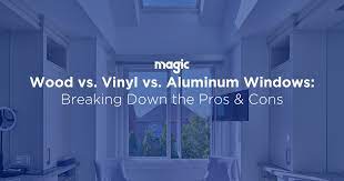 Wood Vs Vinyl Vs Aluminum Windows