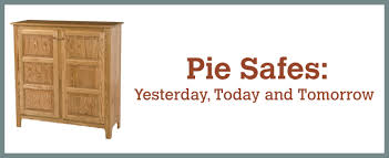 Pie Safes Yesterday Today And