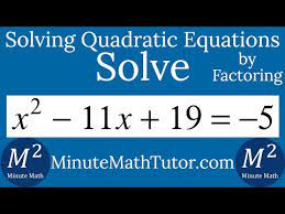 Solve X 2 11x 19 5 By Factoring