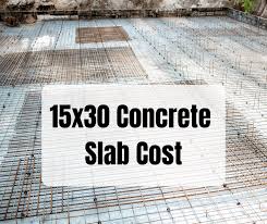 15x30 Concrete Slab Cost