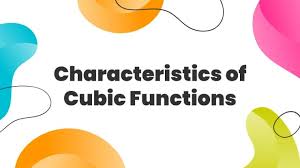 Characteristics Of Cubic Functions