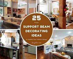 25 finest support beam decorating ideas