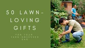 50 Lawn Loving Gifts For Your Yard