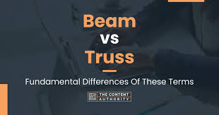 beam vs truss fundamental differences