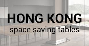 Hong Kong Space Saving Tables Expand