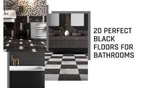 15 Perfect Black Floors For Bathrooms