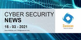 Cyber Security News 15 03 2021 Swascan