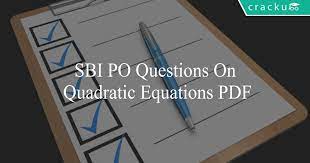 Sbi Po Questions On Quadratic Equations