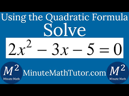 Solve 2x 2 3x 5 0 With The Quadratic