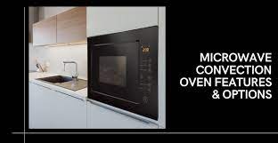 Microwave Convection Oven Features
