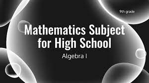 Mathematics For High School Algebra I