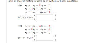 Solved Use An Inverse Matrix To Solve