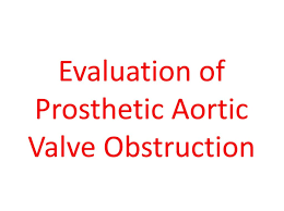 Prosthetic Aortic Valve Obstruction
