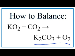 How To Balance Ko2 Co2 K2co3 O2