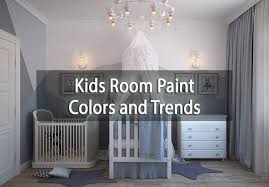 Kids Room Paint Colors And Trends How