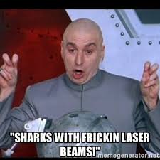 sharks with frickin laser beams dr