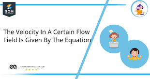 The Velocity In A Certain Flow Field Is