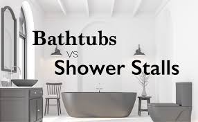 Tubs Vs Shower Stalls What Is Best For