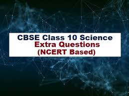 Extra Questions For Cbse Class 10
