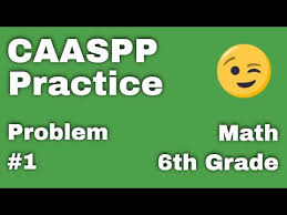 Caaspp 6th Grade Math Practice