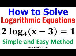 How To Solve Logarithmic Equations