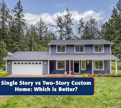 Single Story Vs Two Story Homes Which