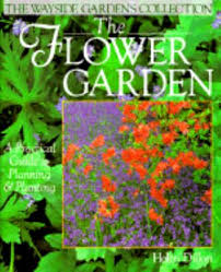 The Flower Garden A Practical Guide To