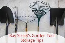 Bay Street S Garden Tool Storage Tips