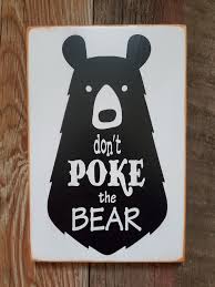 Don T Poke The Bear Hand Painted Wooden
