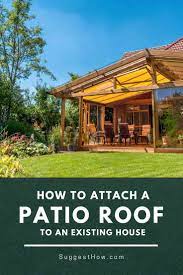 To Attach A Patio Roof To An Existing House