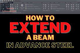 how to extend a beam in advance steel