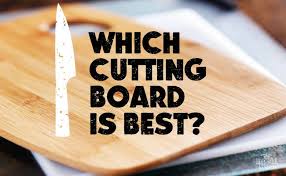 Which Type Of Cutting Board Is Best