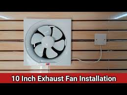 10 Inch Exhaust Fan Installation