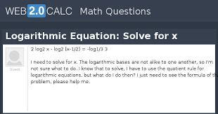 Logarithmic Equation Solve For X