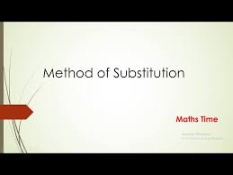 Method Of Substitution I Maths Time