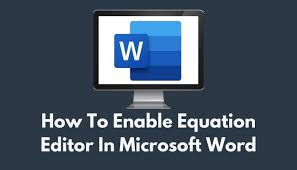 How To Enable Equation Editor In