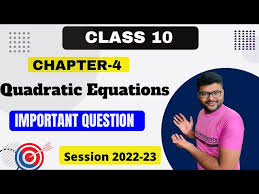 Quadratic Equations I Class 10