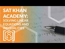 Sat Khan Academy Solving Linear