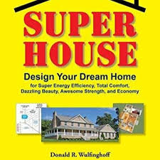 Design Your Dream Home For Super Energy