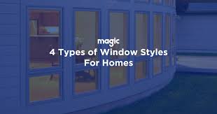 4 Types Of Window Styles For Homes