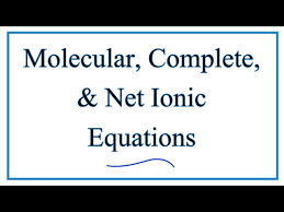 Complete Ionic Net Ionic Equations