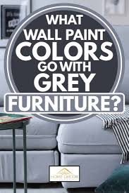 Paint Colors For Grey Furniture
