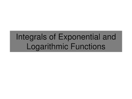Ppt Integrals Of Exponential And