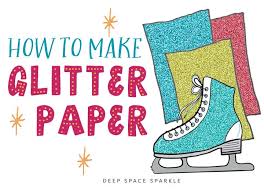 How To Make Your Own Glitter Paper